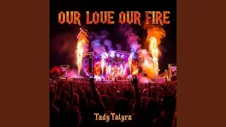 Our Love Our Fire
