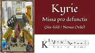 Kyrie VI &bull; Missa Pro Defunctis / Funeral Mass (Six-fold / Novus Ordo)