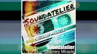 Soundatelier - Ordinary Miracle