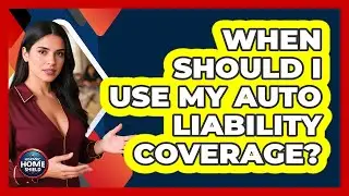 When Should I Use My Auto Liability Coverage? - Hispanic Home Shield