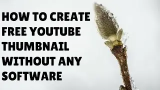 How to Create Free YouTube Thumbnail Without Any Software