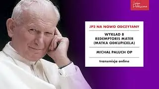 [8/18] O. prof. Michał Paluch OP: „Redemptoris Mater”