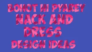 beautiful nack aur piyarey piyarey dress design ideas#diffrent design collection 