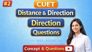 Distance & Direction |Part 2| CUET/Other Competitive exams| Reasoning | Full Concept
