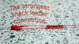 The strongest shock leader connection
