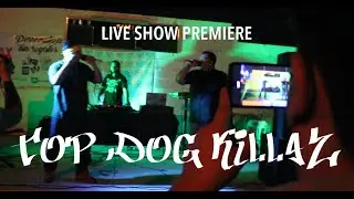 Top Dog Killaz Live Show 28/8/2021