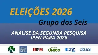 Grupo dos Seis faz analise da segunda pesquisa Ipen para 2026