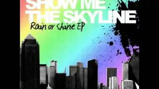 It's On Me - Show Me the Skyline