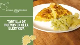 COMO HACER UNA TORTILLA DE HUEVOS EN OLLA ELECTRICA | CUBANA COCINANDO EN ITALIA