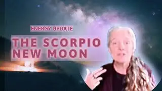 Energy Update - Exploring Deeper Emotions with the Scorpio New Moon - 19/ 20 November