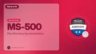 MS-500 Exam EP 08: Plan Directory Synchronization