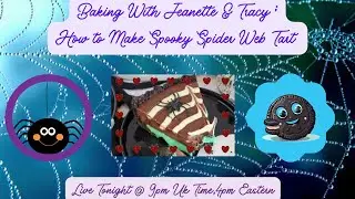 Baking With Jeanette & Tracy; How to Make Spooky Spider Web Tart