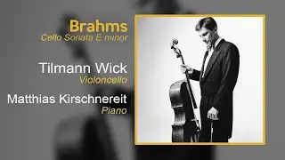 TILMANN WICK & beloved Brahms / Brahms Cello Sonata op.38 (1862-1865)