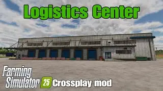Logistics Center / FS25 crossplay mod
