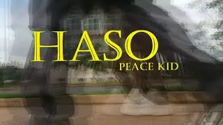HASO - Peace Kid (Official Music Video)