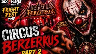 (2018) Circus Berzerkus Fright Fest at Six Flags Fiesta Texas, Part 2
