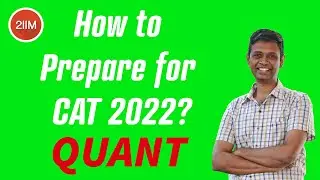How to prepare for Quantitative Aptitude? | CAT 2022 Preparation | 2IIM CAT Preparation | CAT 2022