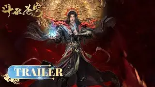 🪐EP171-172 Trailer |《斗破苍穹》年番4 Battle Through the Heavens | 阅文动漫 | 官方Official【会员专享热门动画剧集抢先看】
