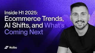Inside H1 2025: Ecommerce trends, AI shifts, and what&rsquo;s coming next | Kailin Noivo
