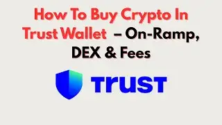 How To Buy Crypto In Trust Wallet  &ndash; On-Ramp, DEX & Fees