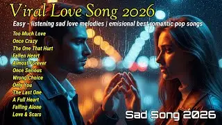 Emotional Pop Love Song 2026 | lovesong 2026 love music romantic sad 2026
