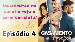 Casamento Arranjado - Epis&oacute;dio 4 | #series  #filmes #dorama