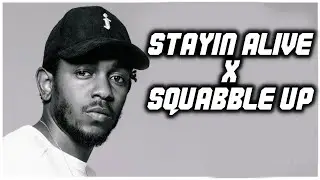 Stayin Alive x Squabble Up (Tiktok Mashup Remix) Kendrick Lamar