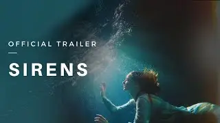 Official Trailer - SIRENS