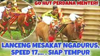 BENAR2 MENYALA MENUJU HUT PERDANA MENTERI‼️KALI INI LANCENG MESAKAT SKON 17,... DENGAN SAPI BARUNYA🔥