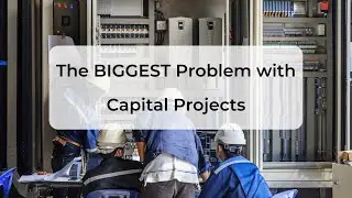 The Biggest Problem with Capital Projects