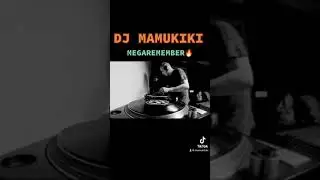 DJ MAMUKIKI - MEGAREMEMBER🔥