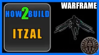 Itzal - How to Build & Gameplay - Warframe - 2025