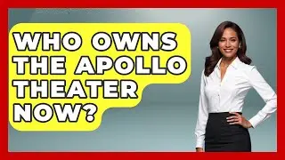 Who Owns The Apollo Theater Now? - Jazz Music Legends