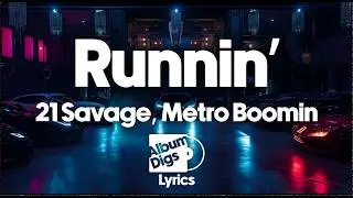 21 Savage, Metro Boomin - Runnin' (Lyrics)