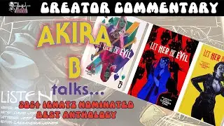 Akira B talks Ignatz nominated LET HER BE EVIL