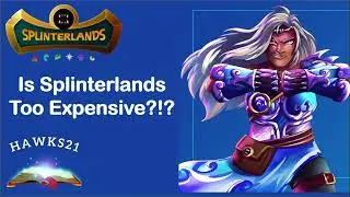 Is Splinterlands Too Expensive?!? | SPLINTERLANDS