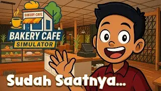 LANJUT YANG TADI YA GAES.. Bakery Cafe Simulator [ Indonesia ] PART 1b
