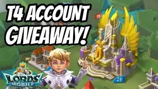 LORDS MOBILE - T4 ACCOUNT GIVEAWAY || 350M T4 ACCOUNT GIVEAWAY