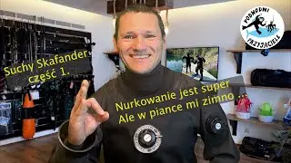 Instruktor radzi [#12 cz. 1] Suchy skafander w nurkowaniu