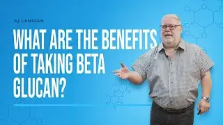 20. What are the Benefits of Taking Beta Glucan?