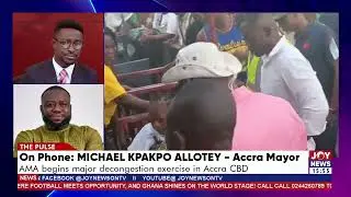 Accra decongestion exercise: AMA taskforce moves to decongest Accra's Central Business District.