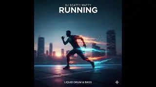 DJ Scatty Matty - Running [Liquid Drum & Bass]