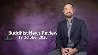 Buddhistdoor Global's Weekly News Review 12 - 16 October 2020