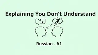 Explaining You Don't Understand | Russian A1 Listening Practice