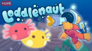 Loddlenaut: Hoarding ALL the Loddles!