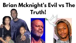 Brian McKnight&rsquo;s Evil Lies vs The Truth