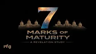 7: Marks of Maturity - Sunday, January 18, 2026