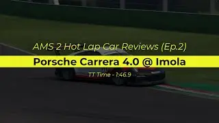 Porsche Carrera Cup 4.0 @ Imola - AMS 2 Hot Lap Car Reviews (Ep.2) - Automobilista 2