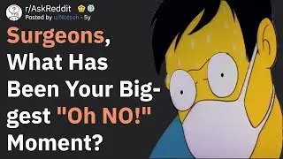 Surgeons, What Has Been Your Biggest 