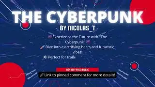 THE CYBERPUNK - ROYALTY FREE MUSIC #royaltyfreemusic #musicformedia #musiclicensing #cyberpunk